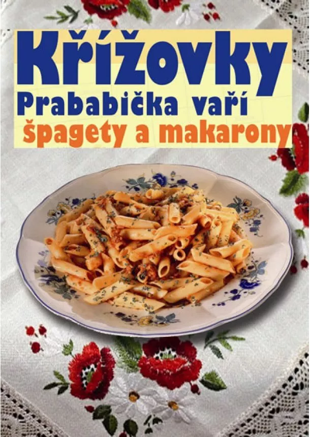 autor neuvedený - Křížovky - Prababička vaří špagety a makarony