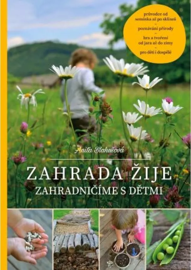 Anita Blahušová - Zahrada žije - Zahradničíme s dětmi