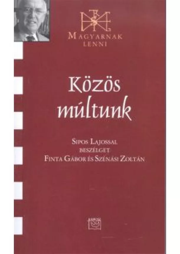 FINTA GÁBOR - SZÉNÁSI ZOLTÁN - KÖZÖS MÚLTUNK