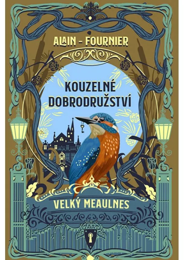 Alain Fournier - Kouzelné dobrodružství - Velký Meaulnes