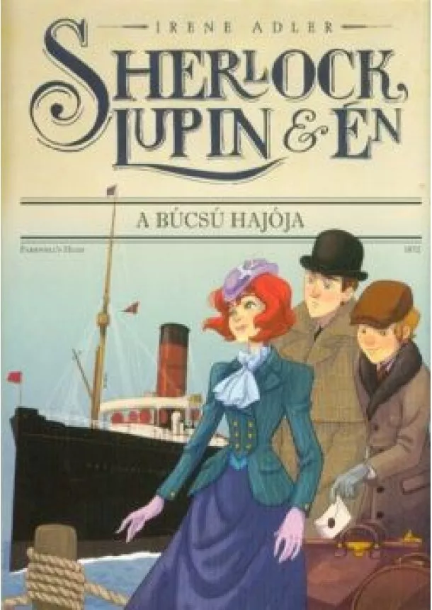 Irene M. Adler - Sherlock, Lupin és én 12. - A búcsú hajója