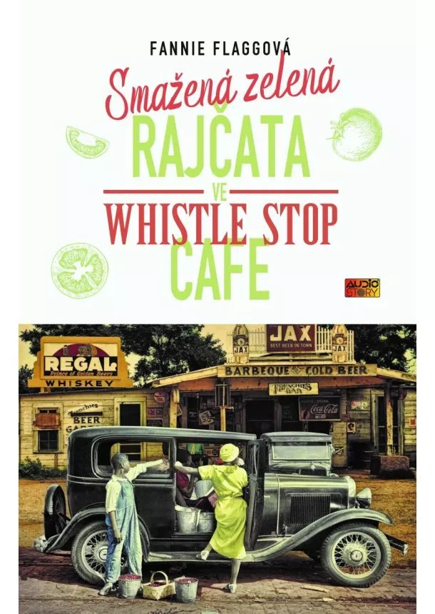 Fannie Flaggová  - Smažená zelená rajčata ve Whistle Stop Cafe