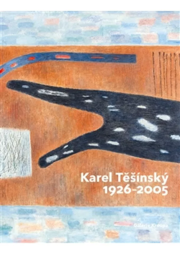 Milan Dospěl, Miroslav Kroupa, Jiří Machalický - Karel Těšínský 1926 - 2005