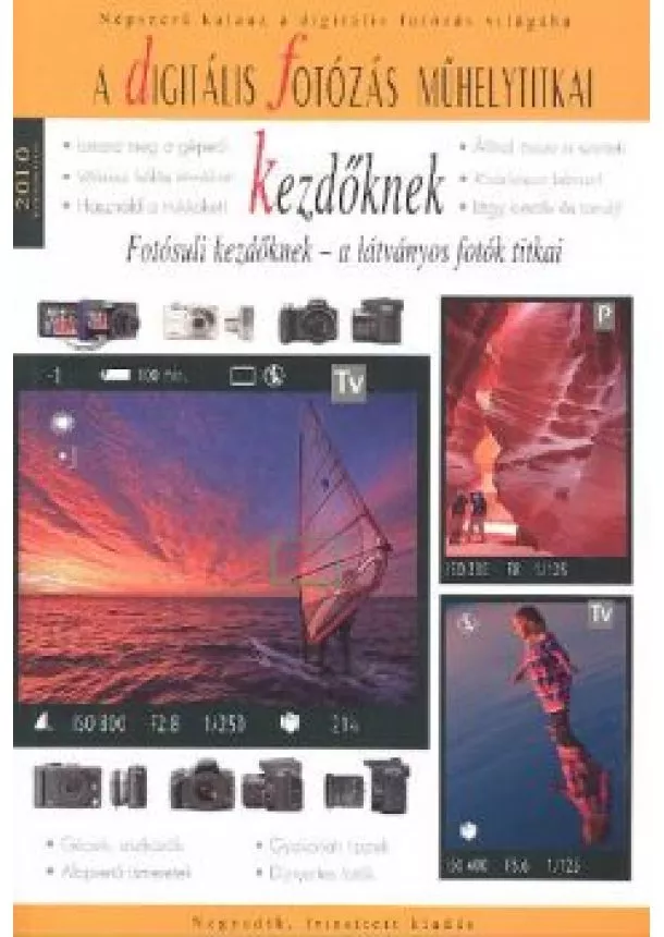 ENCZI ZOLTÁN - RICHARD KEATING - A DIGITÁLIS FOTÓZÁS MŰHELYTITKAI KEZDŐKNEK 2010.