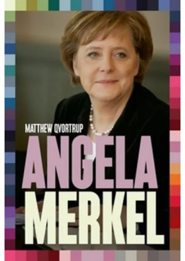 Matthew Qvortrup - Angela Merkelová - nejvlivnější evropský politik