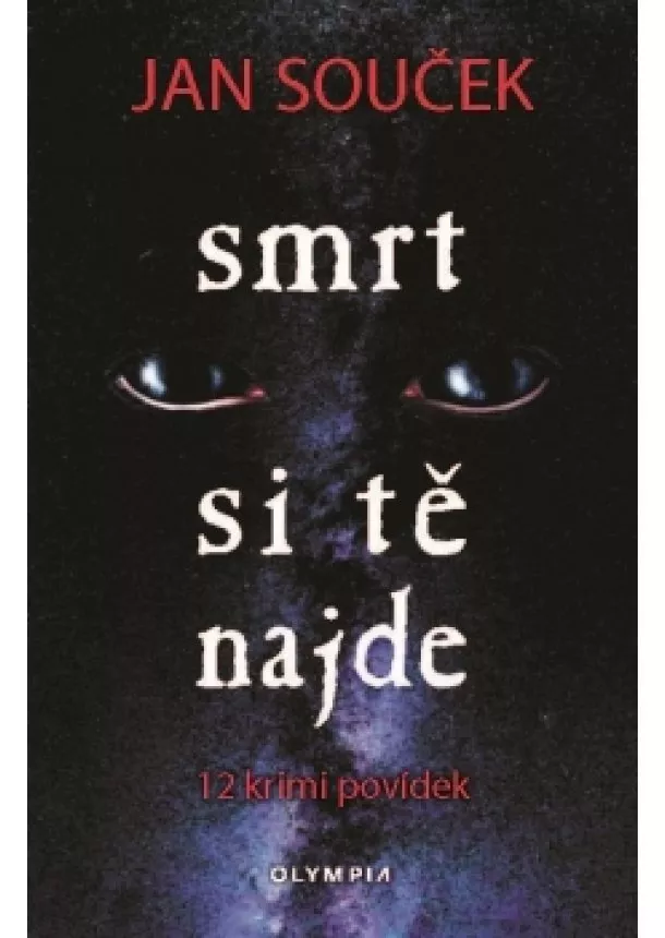 Jan Souček - Smrt si tě najde - 12 krimi povídek