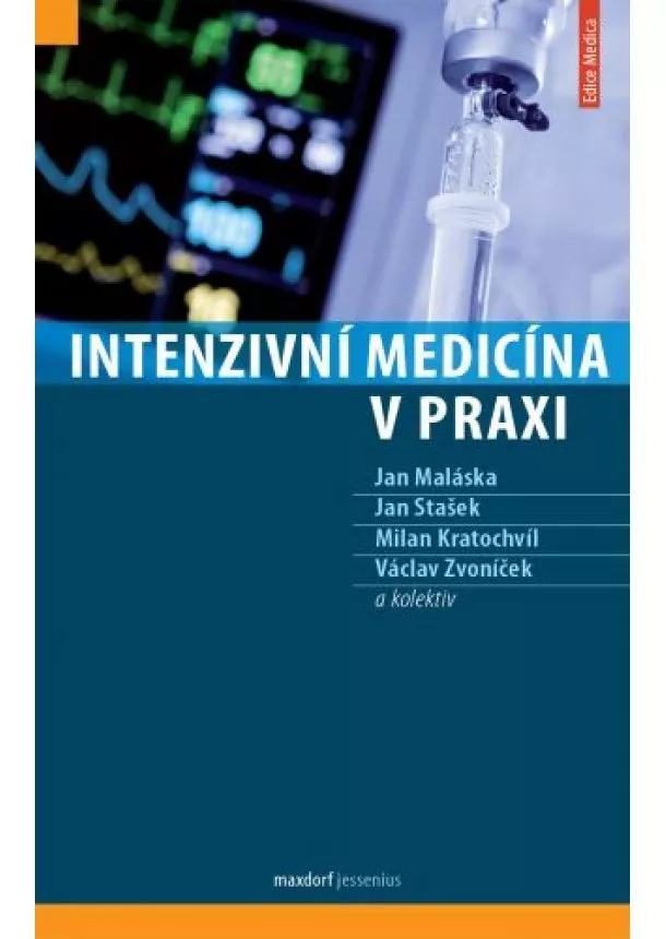 Jan Maláska, Jan Stašek, Milan Kratochvíl - Intenzivní medicína v praxi