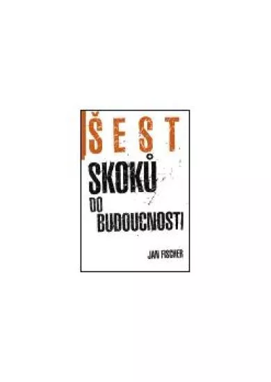 Šest skoků do budocnosti