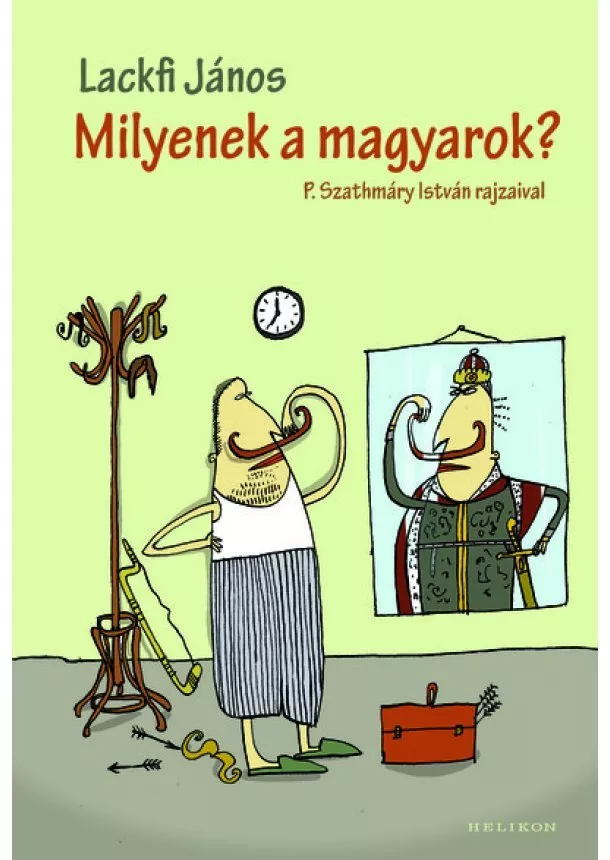 Lackfi János - Milyenek a magyarok? (6. kiadás)