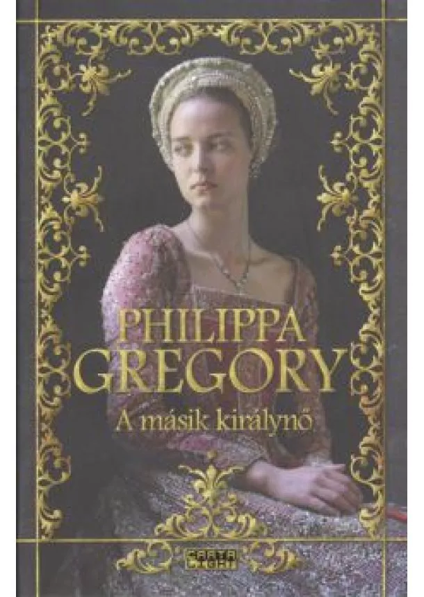 Philippa Gregory - A MÁSIK KIRÁLYNŐ