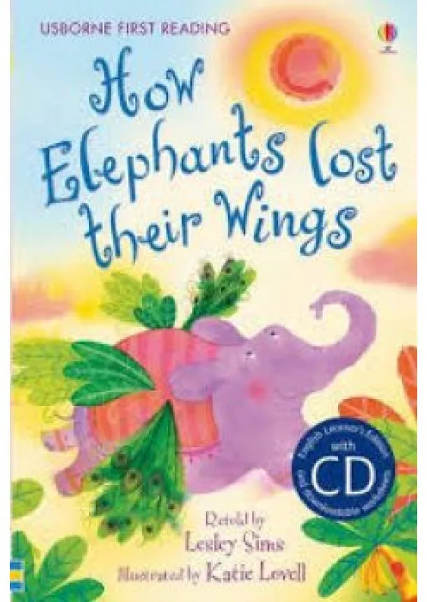 Lesley Sims - Usborne First 2 - How Elephants lost their Wings + CD