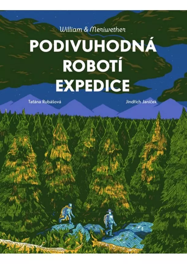 Jindřich Janíček, Taťána Rubášová - William & Meriwether - Podivuhodná robotí expedice