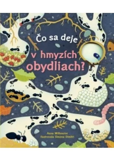 Čo sa deje v hmyzích obydliach?