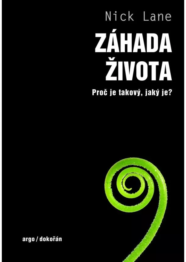 Nick Lane - Záhada života - Proč je takový, jaký je?