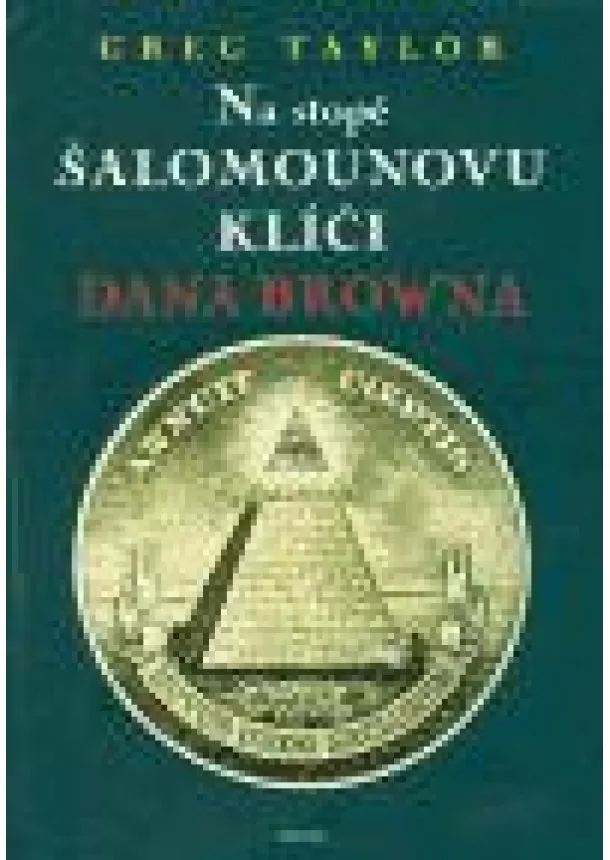 Greg Taylor - Na stopě Šalamounovu klíči Dana Browna