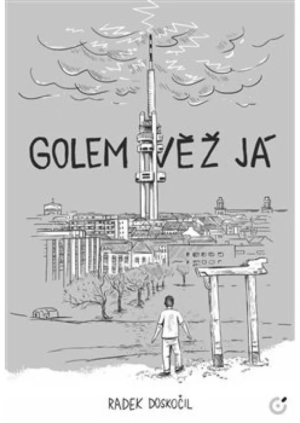 Radek Doskočil - Golem Věž Já