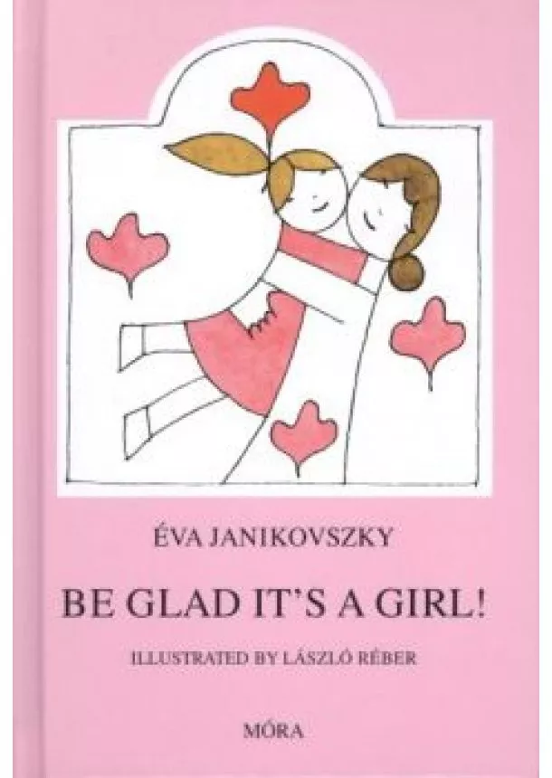 Janikovszky Éva - Be glad it's a girl! - Örülj, hogy lány! /Angol