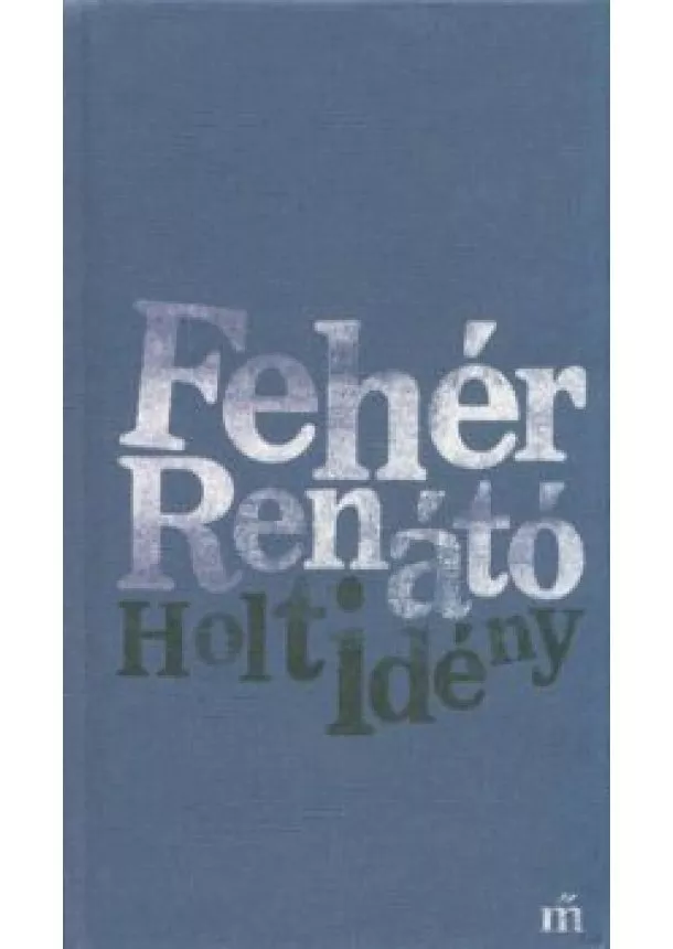 Fehér Renátó - Holtidény