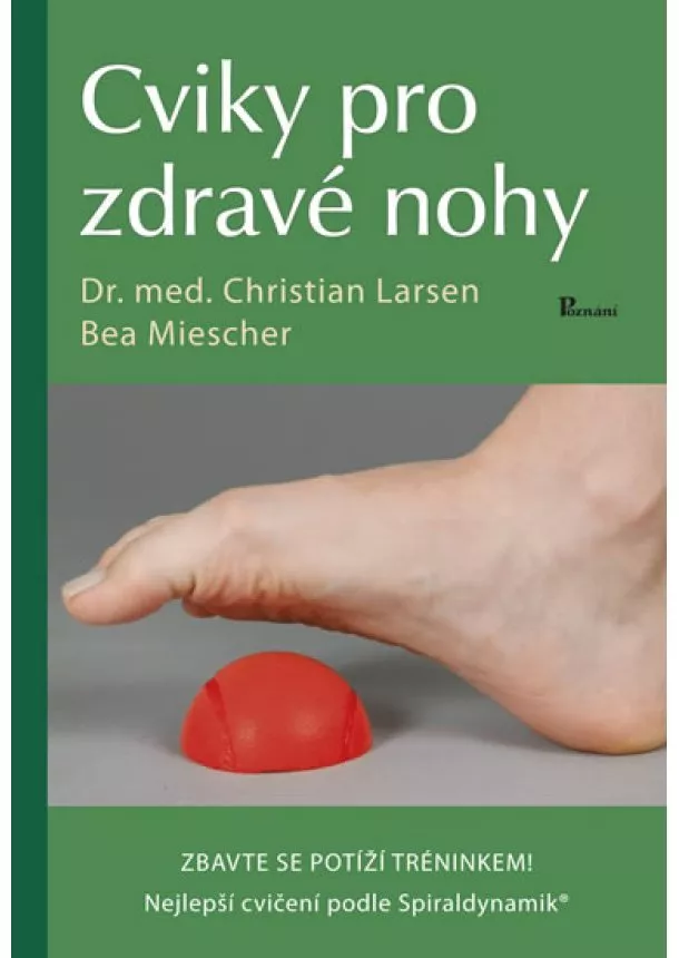 Christian Larsen, Bea Miescher - Cviky pro zdravé nohy