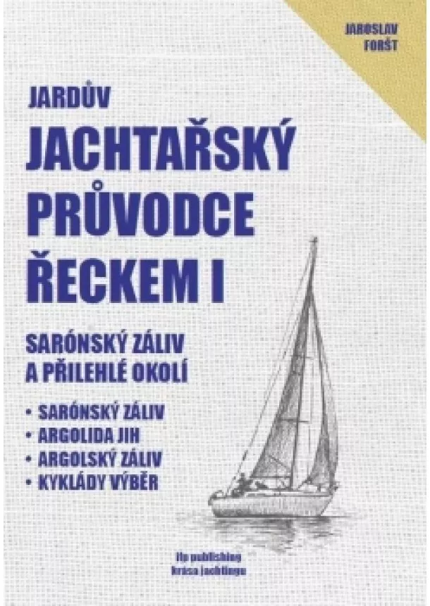 Jaroslav Foršt - Jachtařský průvodce Řeckem I. - Sarónský záliv a přilehlé okolí