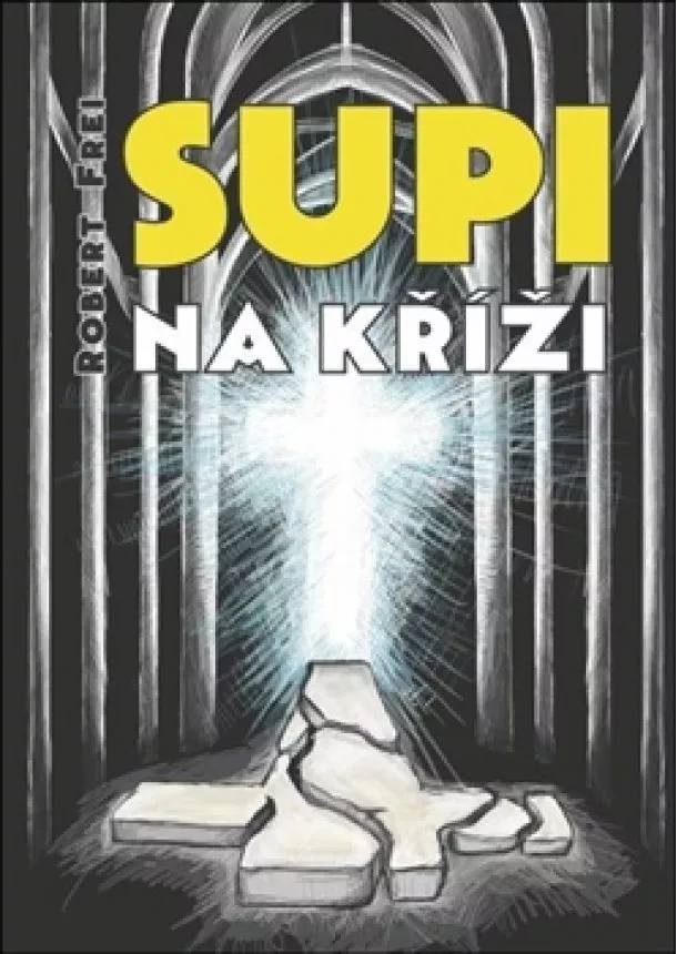 Robert Frei - Supi na kříži