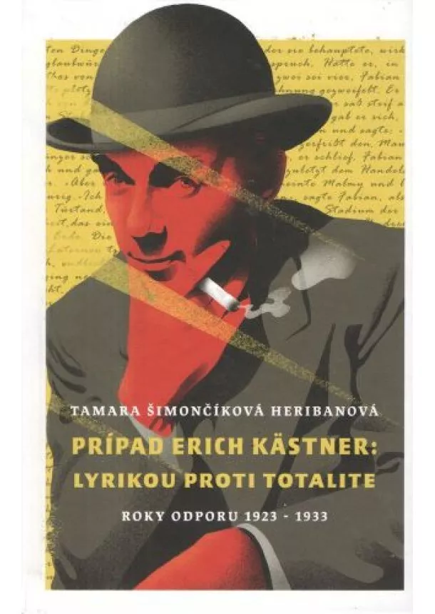 Tamara Šimončíková Heribanová - Prípad Erich Kästner: Lyrikou proti totalite (roky odporu 1923 - 1933)