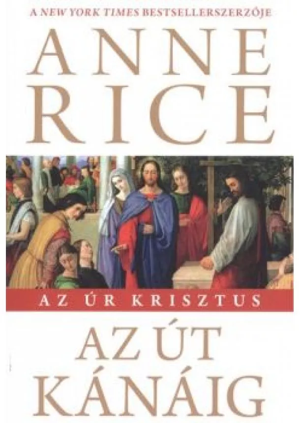 ANNE RICE - AZ ÚT KÁNÁIG