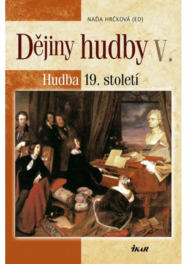 Naďa Hrčková - Dějiny hudby V. - Hudba 19. století (+ CD)