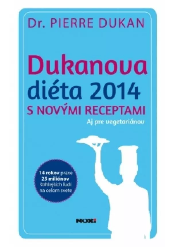 Pierre Dukan - Dukanova diéta 2014 s novými receptami. Aj pre vegetariánov