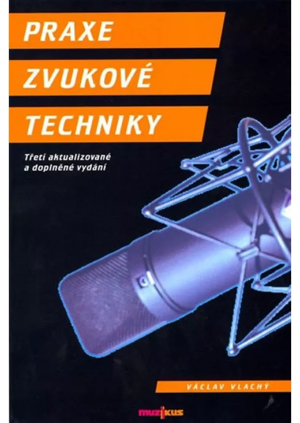 Vlachý Václav - Praxe zvukové techniky