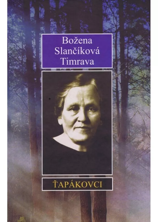 Božena Slančíková-Timrava - Ťapákovci