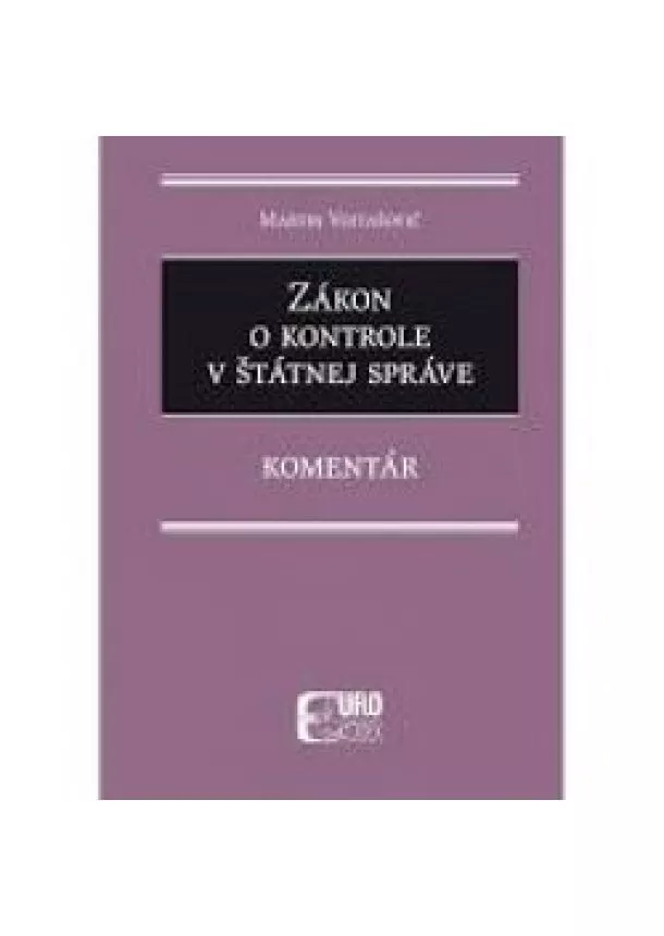 Martin Vojtašovič - Zákon o kontrole v štátnej správe - Komentár