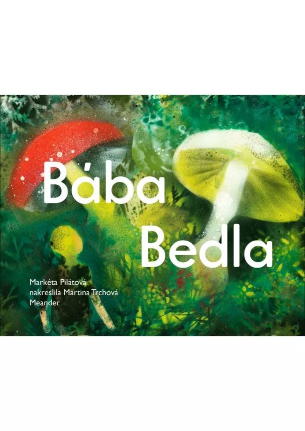 Markéta Pilátová - Bába Bedla