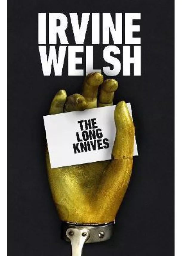 Irvine Welsh - The Long Knives