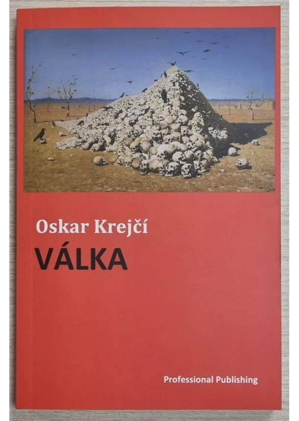 Oskar Krejčí - Válka (3. aktualizované a rozšířené vydání)