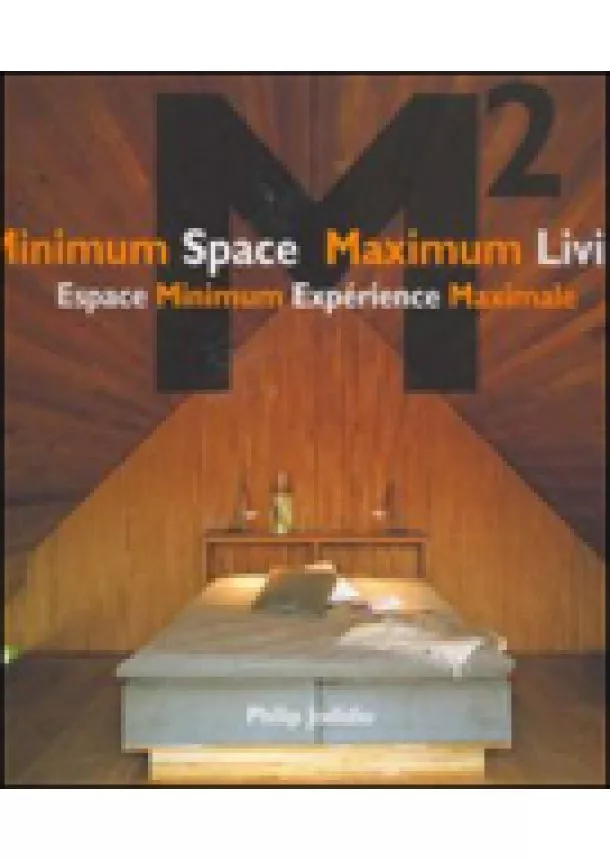 Philip Jodidio - Minimum Space Maximum Living