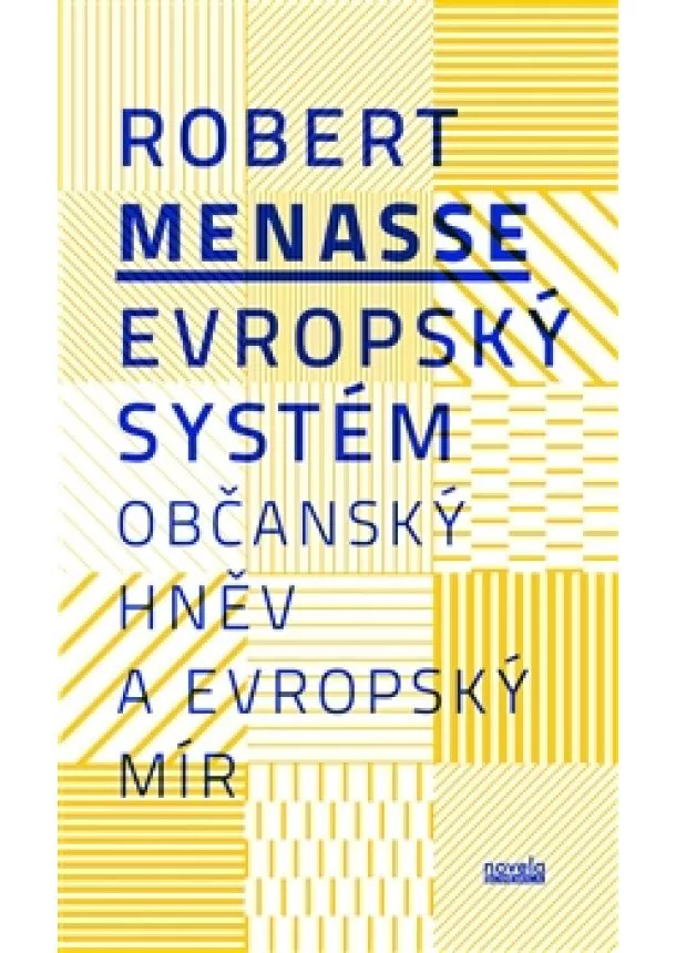 Robert Menasse - Evropský systém - Občanský hněv a evropský mír