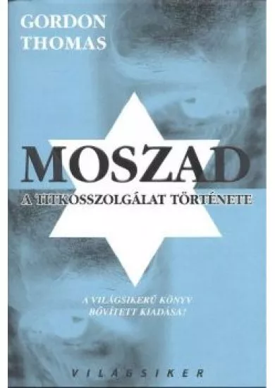 MOSZAD /A TITKOSSZOLGÁLAT TÖRTÉNETE