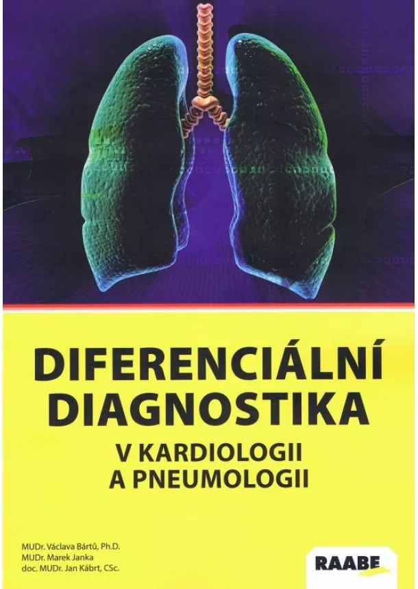 Václava Bártů, Jan Kábrt, Marek Janka - Diferenciální diagnostika v kardiologii a pneumologii