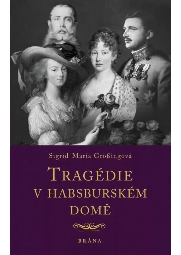 Sigrid-Maria Grössingová - Tragédie v habsburském domě