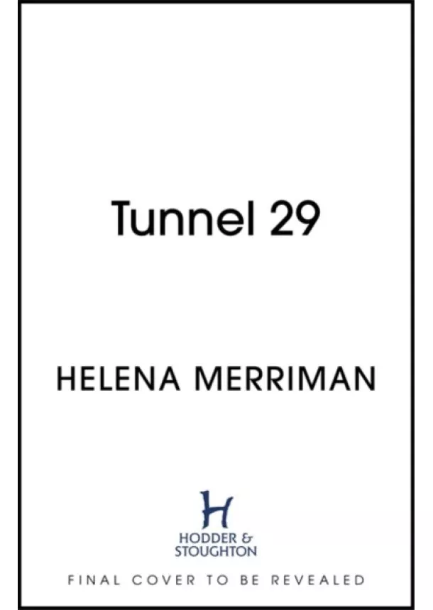 Helena Merriman - Tunnel 29