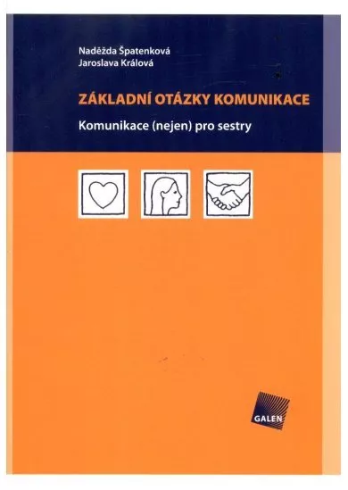 Základní otázky komunikace - Komunikace (nejen) pro sestry