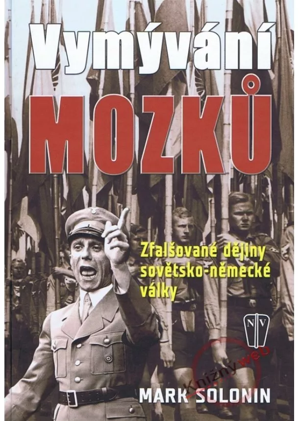 Mark Solonin - Vymývání mozků - Zfalšované dějiny sovětsko-německé války