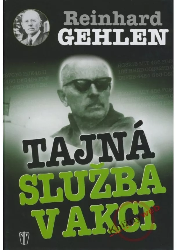 Reinhard Gehlen - Tajná služba v akci