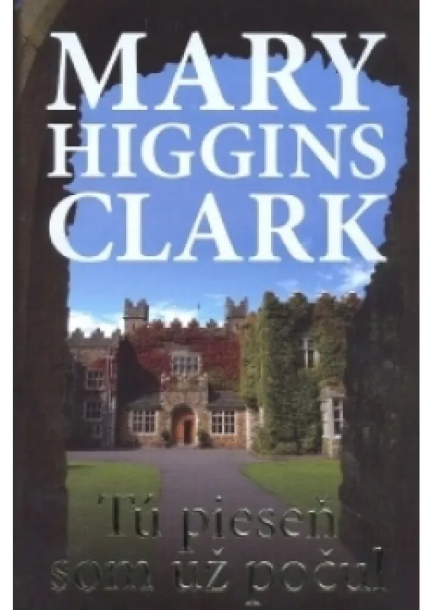 Marry Higgins Clark - Tú pieseň som už počul