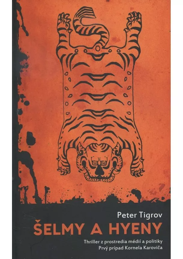 Peter Tigrov - Šelmy a hyeny - Thriller z prostredia médií a politiky