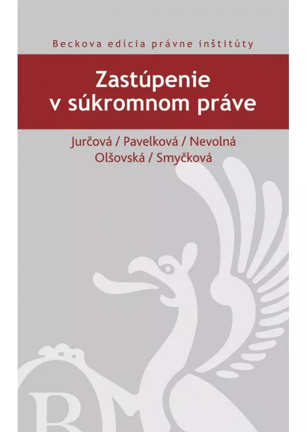 Monika Jurčová , Bronislava Pavelková , Nevolná, Olšovská, Smyčková - Zastúpenie v súkromnom práve