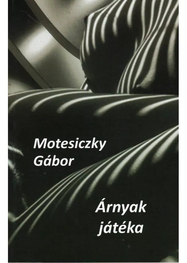 Motesiczky Gábor - Árnyak játéka