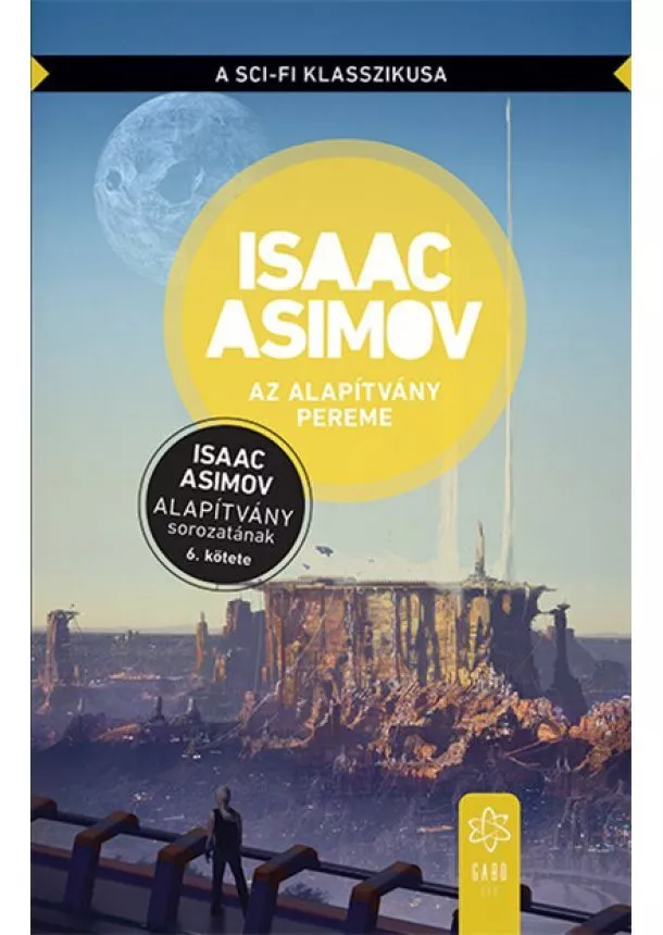 Isaac Asimov - Az Alapítvány pereme - Alapítvány sorozat 6. (új kiadás)