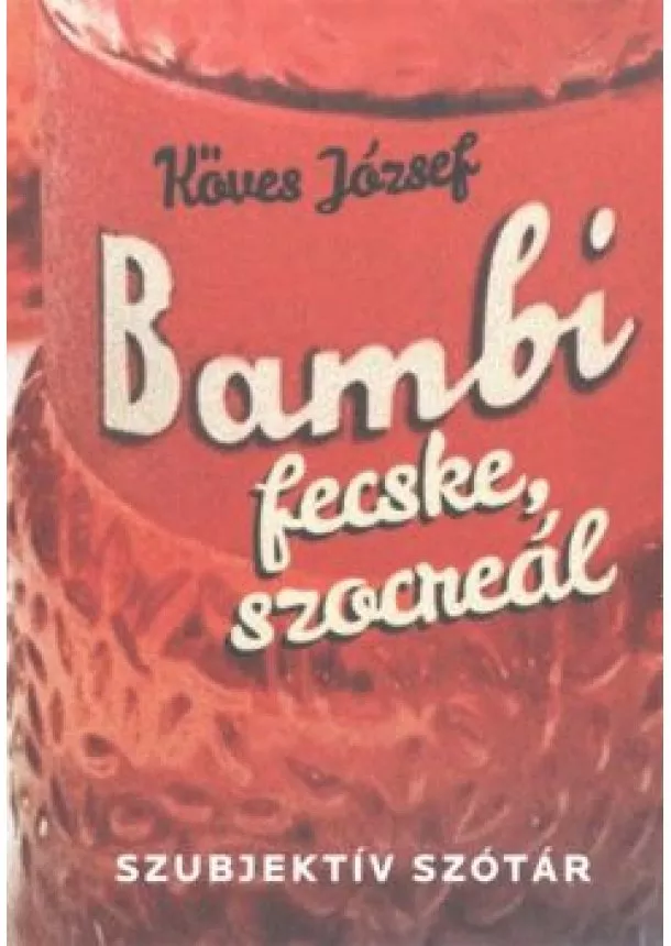 KÖVES JÓZSEF - BAMBI, FECSKE, SZOCREÁL